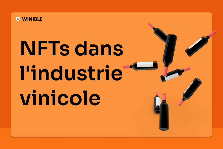 Comment les NFT améliorent la gestion des actifs physiques à commencer par le vin et les spiritueux